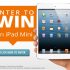 New Facebook Sweepstakes! Enter to Win an iPad Mini!
